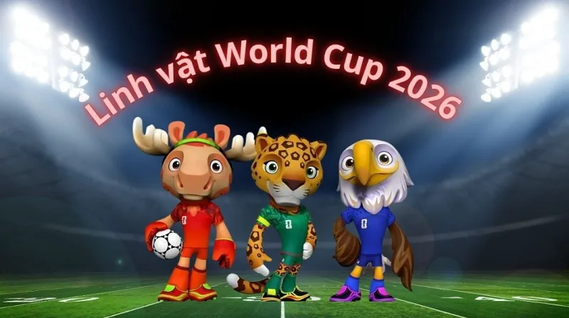 Linh vật World Cup 2026 có ý nghĩa gì?